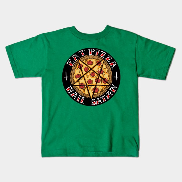 Eat pizza, hail satan! Kids T-Shirt by TheCuddleCult